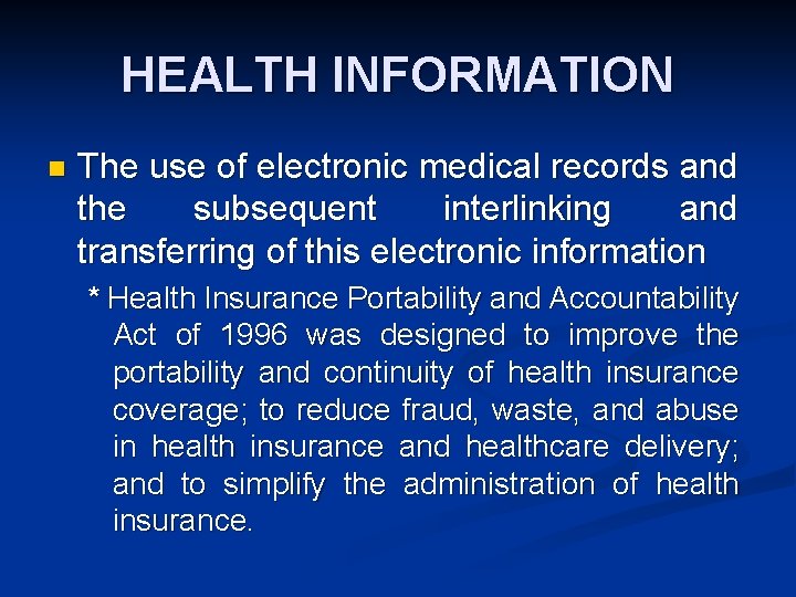 HEALTH INFORMATION n The use of electronic medical records and the subsequent interlinking and