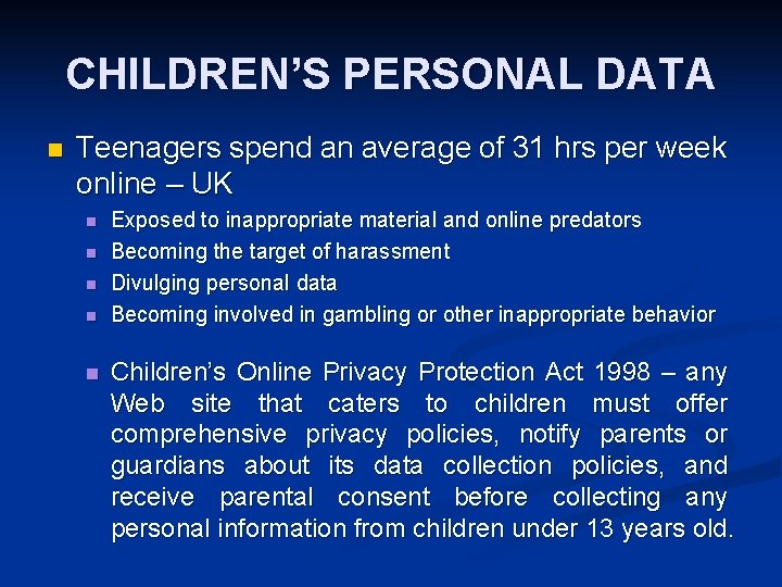 CHILDREN’S PERSONAL DATA n Teenagers spend an average of 31 hrs per week online