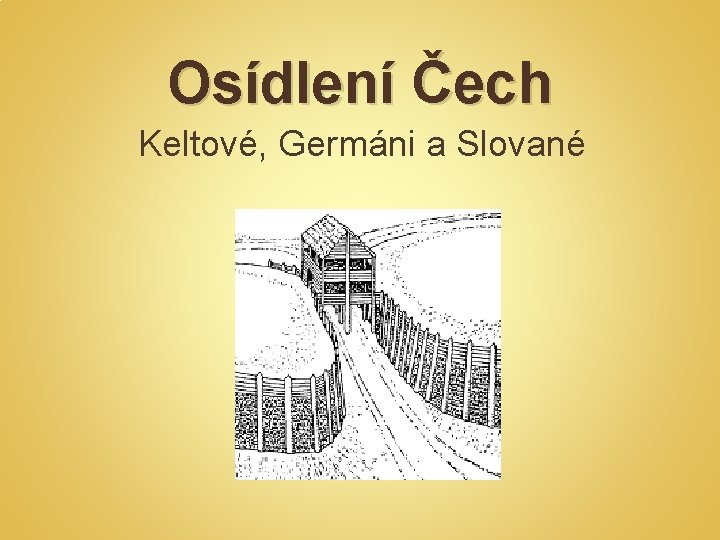 Osídlení Čech Keltové, Germáni a Slované 