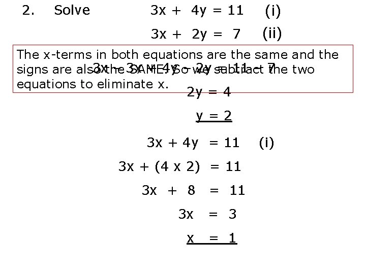 2. Solve 3 x + 4 y = 11 (i) 3 x + 2