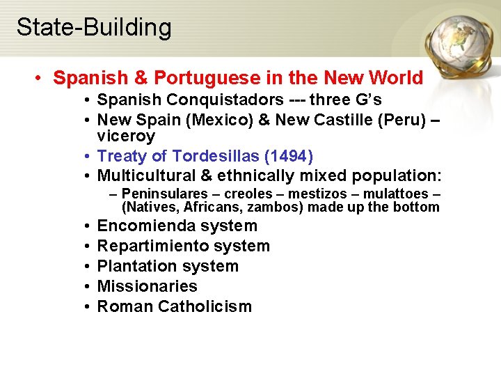 State-Building • Spanish & Portuguese in the New World • Spanish Conquistadors --- three
