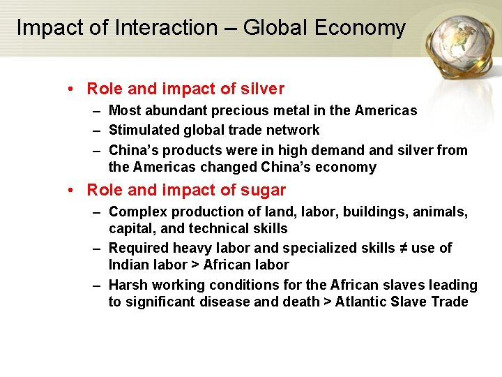 Impact of Interaction – Global Economy • Role and impact of silver – Most