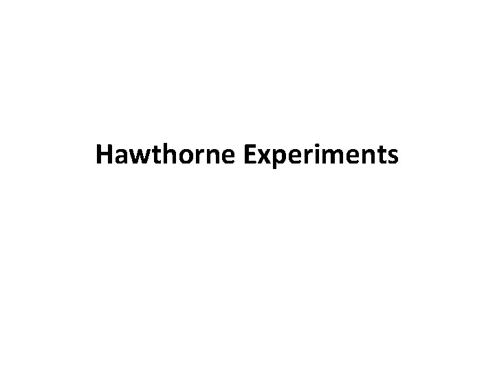 Hawthorne Experiments 