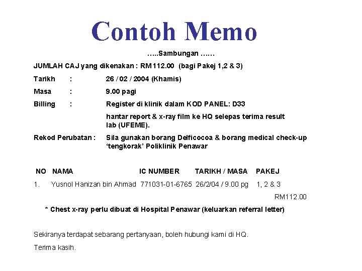 Contoh Memo …. . Sambungan …… JUMLAH CAJ yang dikenakan : RM 112. 00