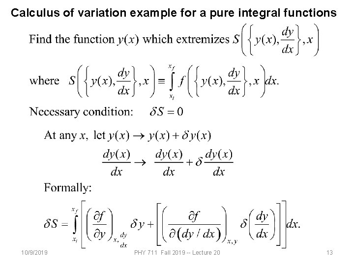 Calculus of variation example for a pure integral functions 10/9/2019 PHY 711 Fall 2019