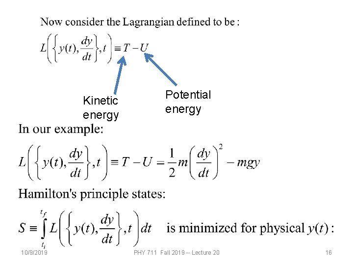 Kinetic energy 10/9/2019 Potential energy PHY 711 Fall 2019 -- Lecture 20 16 