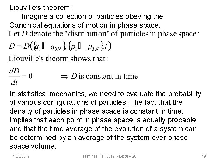 Liouville’s theorem: Imagine a collection of particles obeying the Canonical equations of motion in