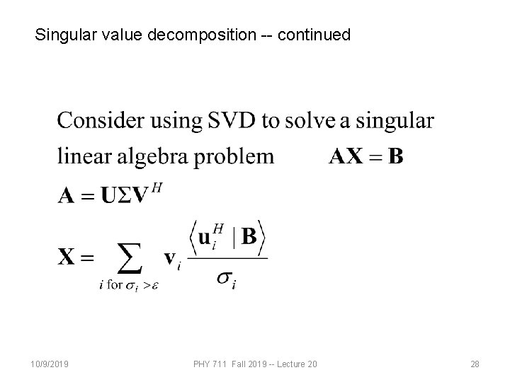 Singular value decomposition -- continued 10/9/2019 PHY 711 Fall 2019 -- Lecture 20 28