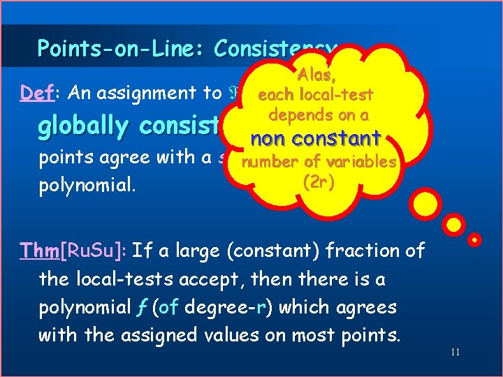 Points-on-Line: Consistency Alas, Def: An assignment to iseach saidlocal-test to be depends on a