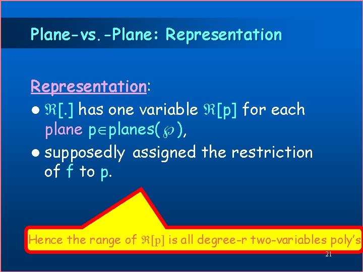 Plane-vs. -Plane: Representation: l [. ] has one variable [p] for each plane p