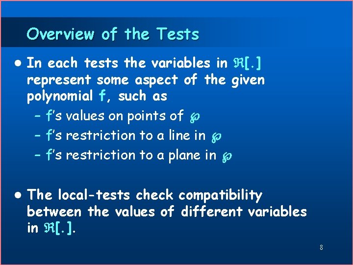 Overview of the Tests l In each tests the variables in [. ] represent