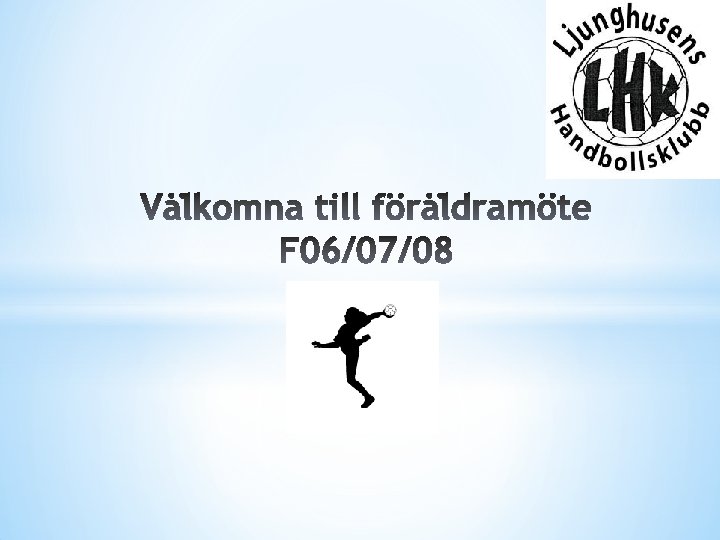 Välkomna till föräldramöte F 06/07/08 