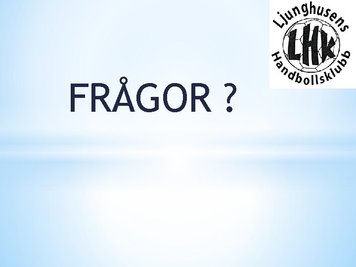 FRÅGOR ? 