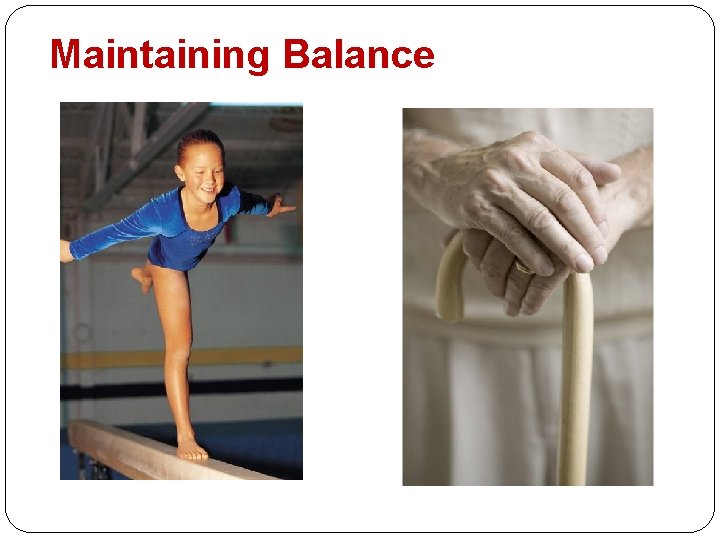 Maintaining Balance 