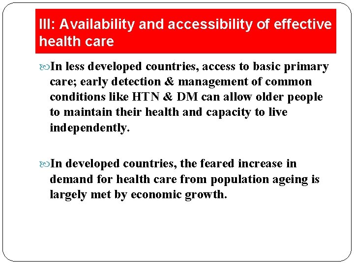 III: Availability and accessibility of effective health care In less developed countries, access to