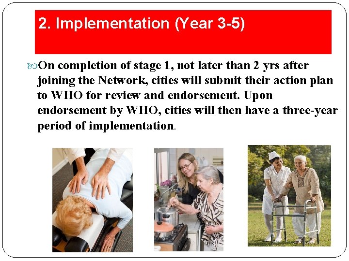 2. Implementation (Year 3 -5) On completion of stage 1, not later than 2