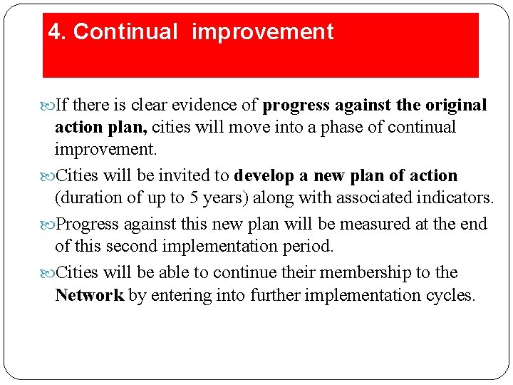 4. Continual improvement If there is clear evidence of progress against the original action