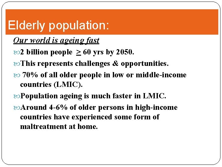 Elderly population: Our world is ageing fast 2 billion people > 60 yrs by