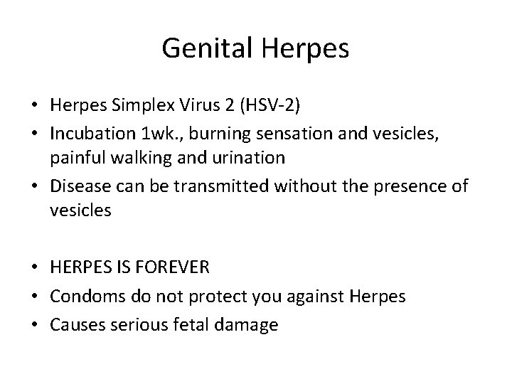 Genital Herpes • Herpes Simplex Virus 2 (HSV-2) • Incubation 1 wk. , burning