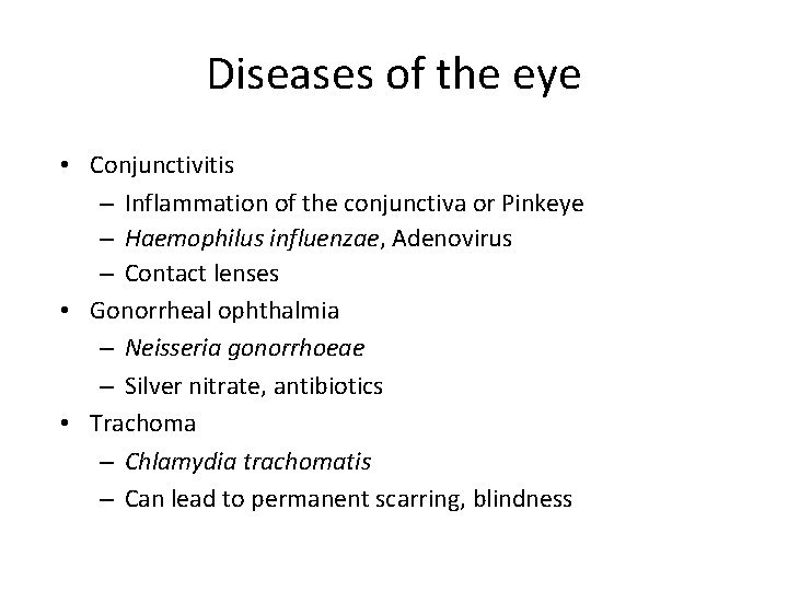 Diseases of the eye • Conjunctivitis – Inflammation of the conjunctiva or Pinkeye –