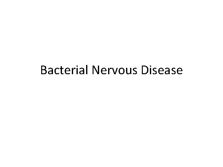Bacterial Nervous Disease 