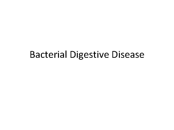 Bacterial Digestive Disease 