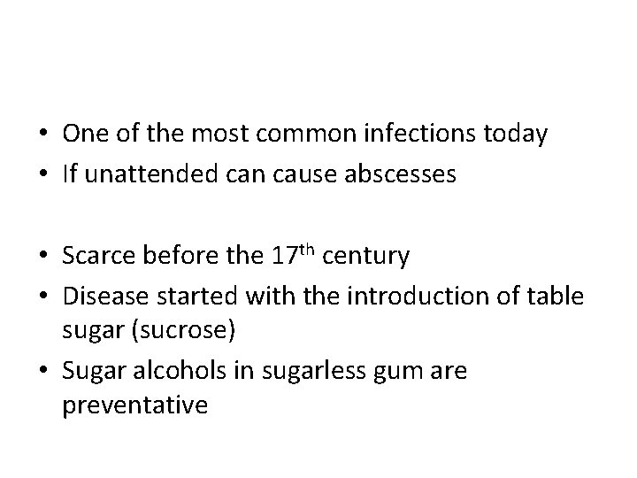  • One of the most common infections today • If unattended can cause