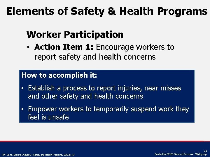 Elements of Safety & Health Programs Worker Participation • Action Item 1: Encourage workers