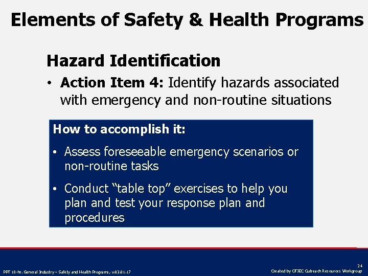 Elements of Safety & Health Programs Hazard Identification • Action Item 4: Identify hazards