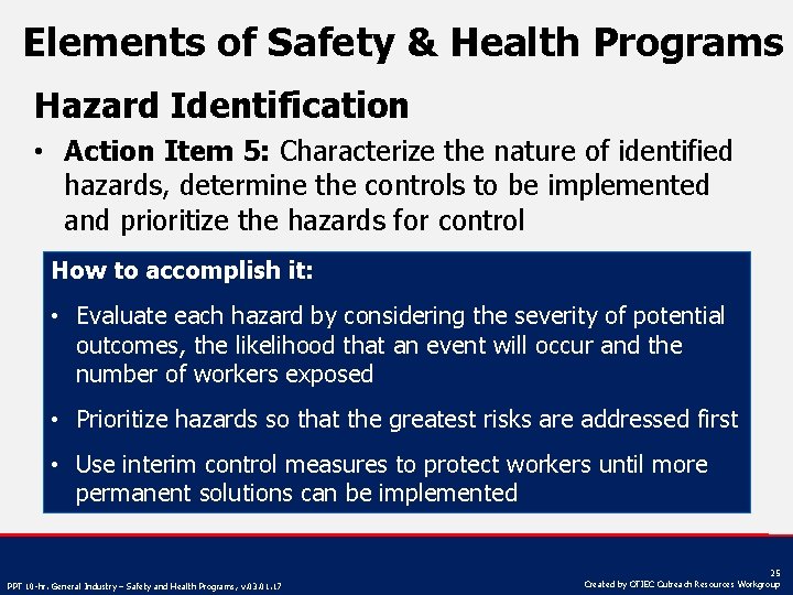 Elements of Safety & Health Programs Hazard Identification • Action Item 5: Characterize the