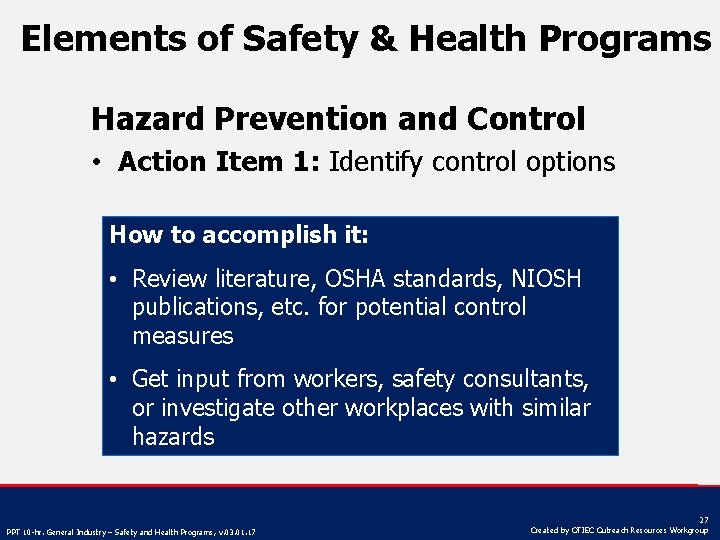 Elements of Safety & Health Programs Hazard Prevention and Control • Action Item 1: