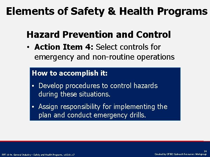 Elements of Safety & Health Programs Hazard Prevention and Control • Action Item 4: