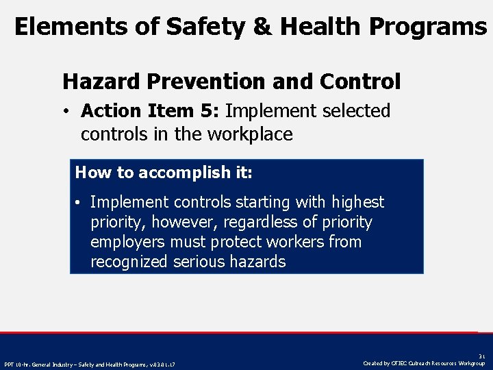 Elements of Safety & Health Programs Hazard Prevention and Control • Action Item 5: