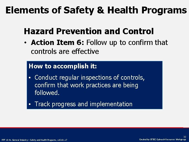Elements of Safety & Health Programs Hazard Prevention and Control • Action Item 6: