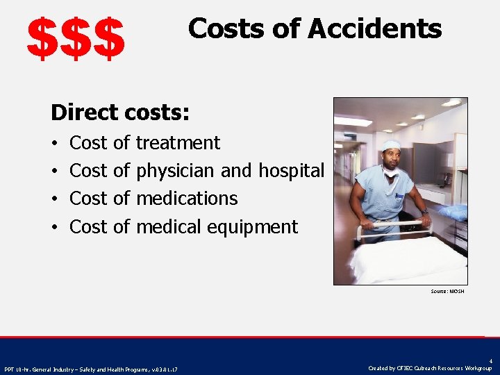 $$$ Costs of Accidents Direct costs: • • Cost of of treatment physician and
