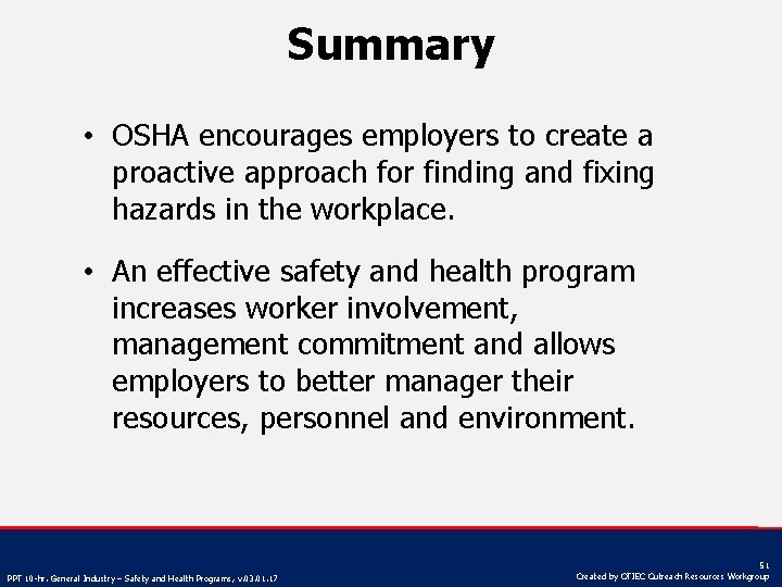 Summary • OSHA encourages employers to create a proactive approach for finding and fixing