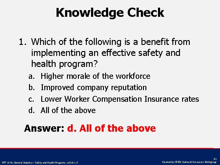Knowledge Check 1. Which of the following is a benefit from implementing an effective