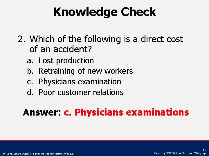 Knowledge Check 2. Which of the following is a direct cost of an accident?