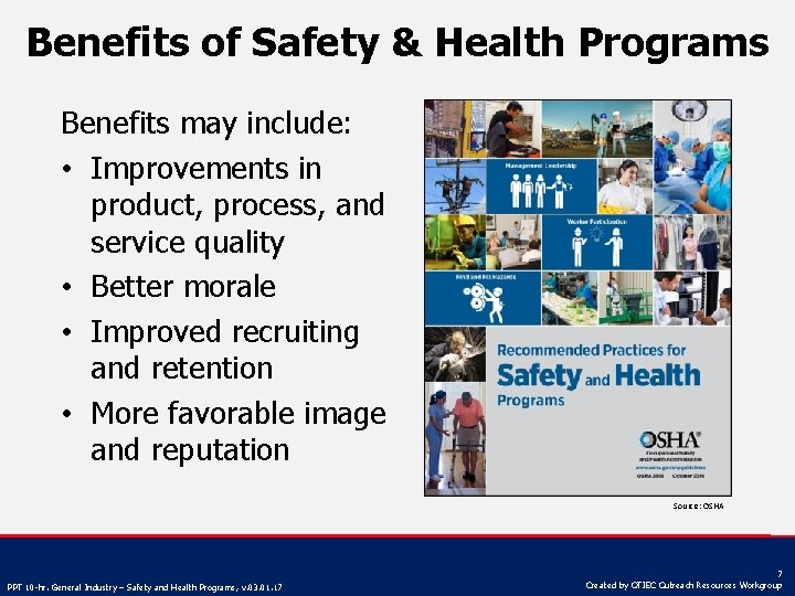 Benefits of Safety & Health Programs Benefits may include: • Improvements in product, process,