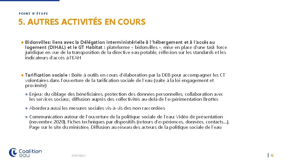 POINT D’ÉTAPE 5. AUTRES ACTIVITÉS EN COURS ● Bidonvilles: liens avec la Délégation interministérielle