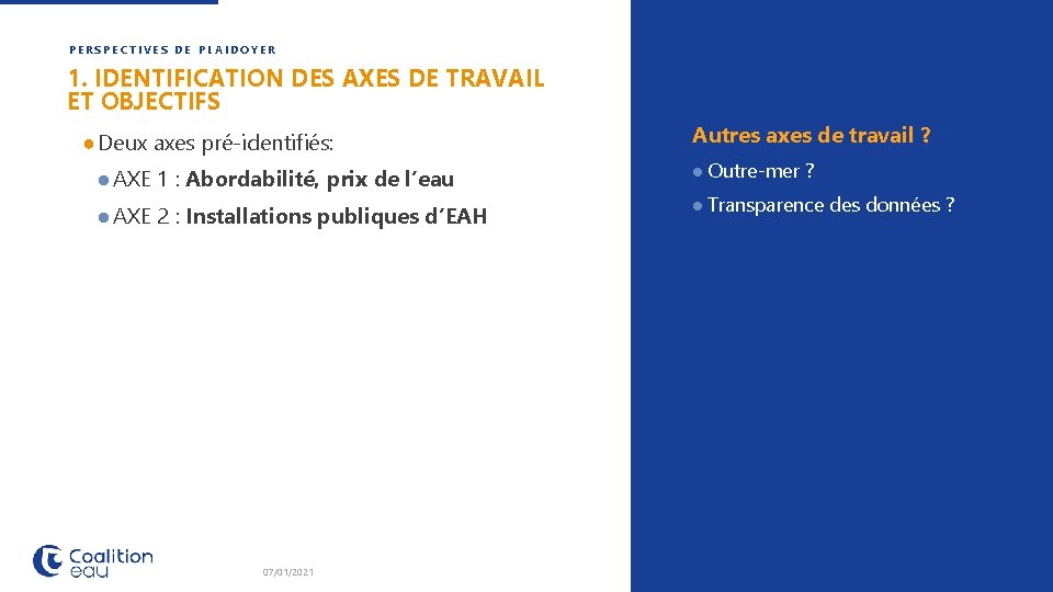 PERSPECTIVES DE PLAIDOYER 1. IDENTIFICATION DES AXES DE TRAVAIL ET OBJECTIFS ● Deux axes