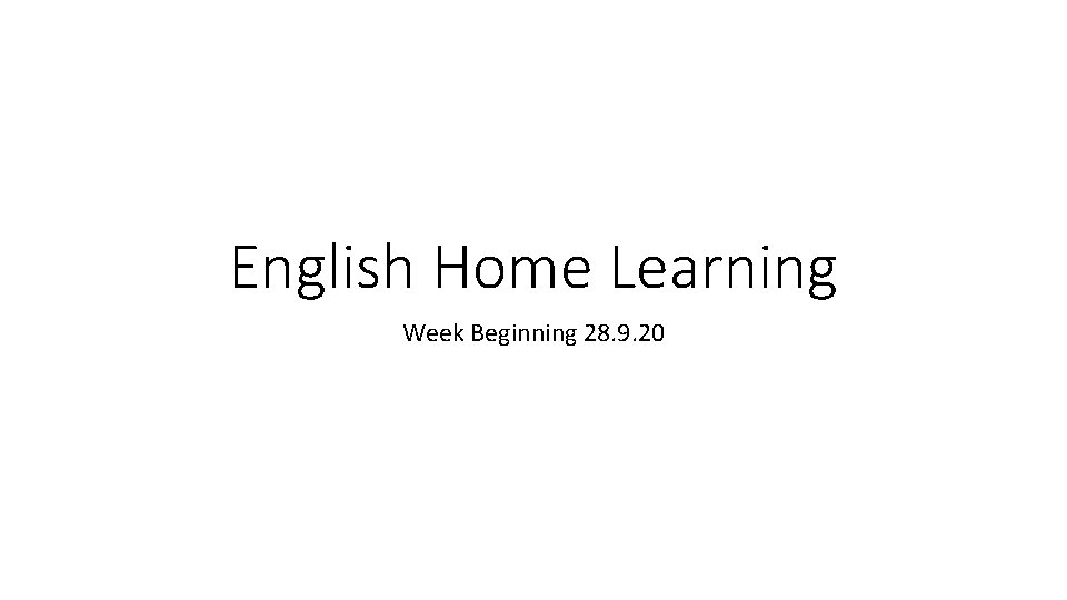 English Home Learning Week Beginning 28. 9. 20 