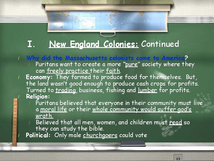 I. / / New England Colonies: Continued Why did the Massachusetts colonists come to