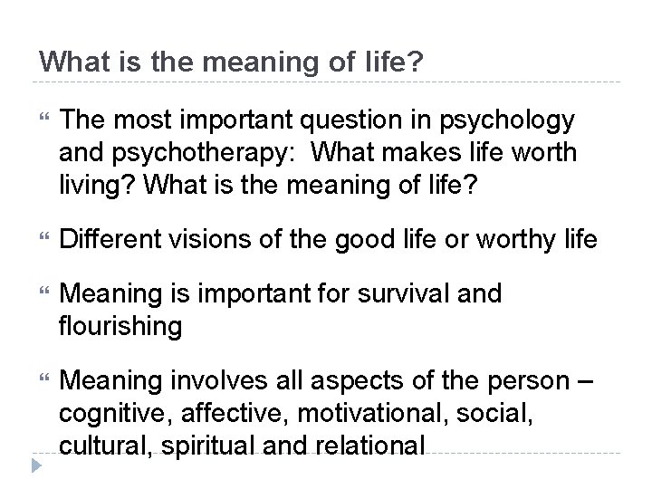 What is the meaning of life? The most important question in psychology and psychotherapy: