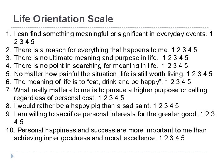 Life Orientation Scale 1. I can find something meaningful or significant in everyday events.