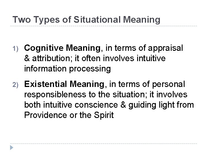 Two Types of Situational Meaning 1) Cognitive Meaning, in terms of appraisal & attribution;