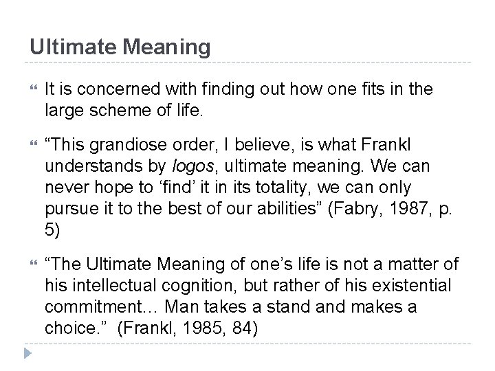 Ultimate Meaning It is concerned with finding out how one fits in the large