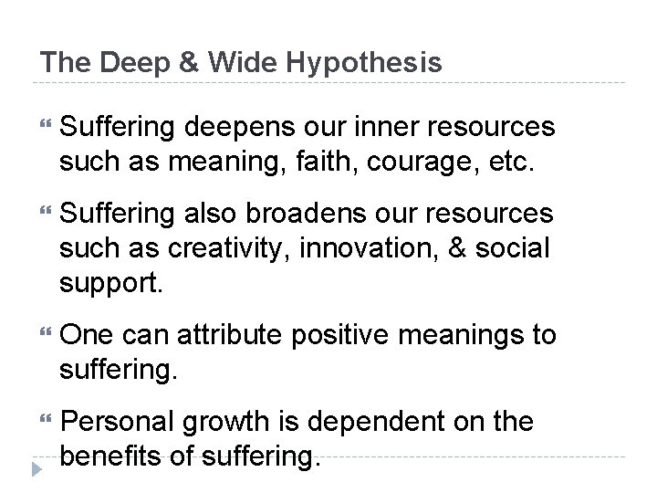The Deep & Wide Hypothesis Suffering deepens our inner resources such as meaning, faith,