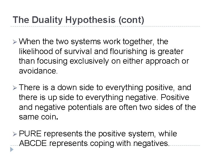 The Duality Hypothesis (cont) Ø When the two systems work together, the likelihood of
