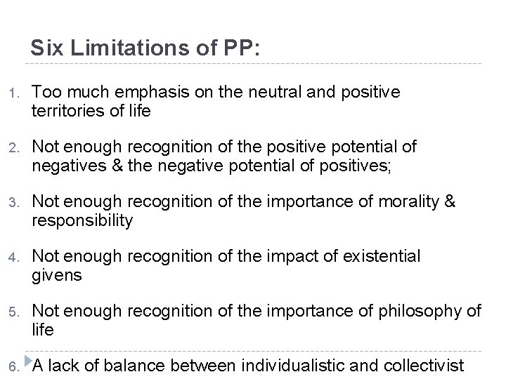 Six Limitations of PP: 1. Too much emphasis on the neutral and positive territories
